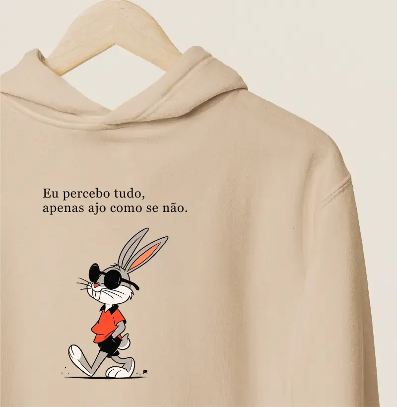 Hoodie Moletom Eu percebo tudo, apenas ajo como se não