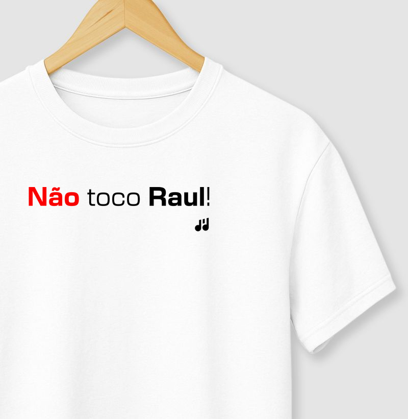 Não toco Raul!