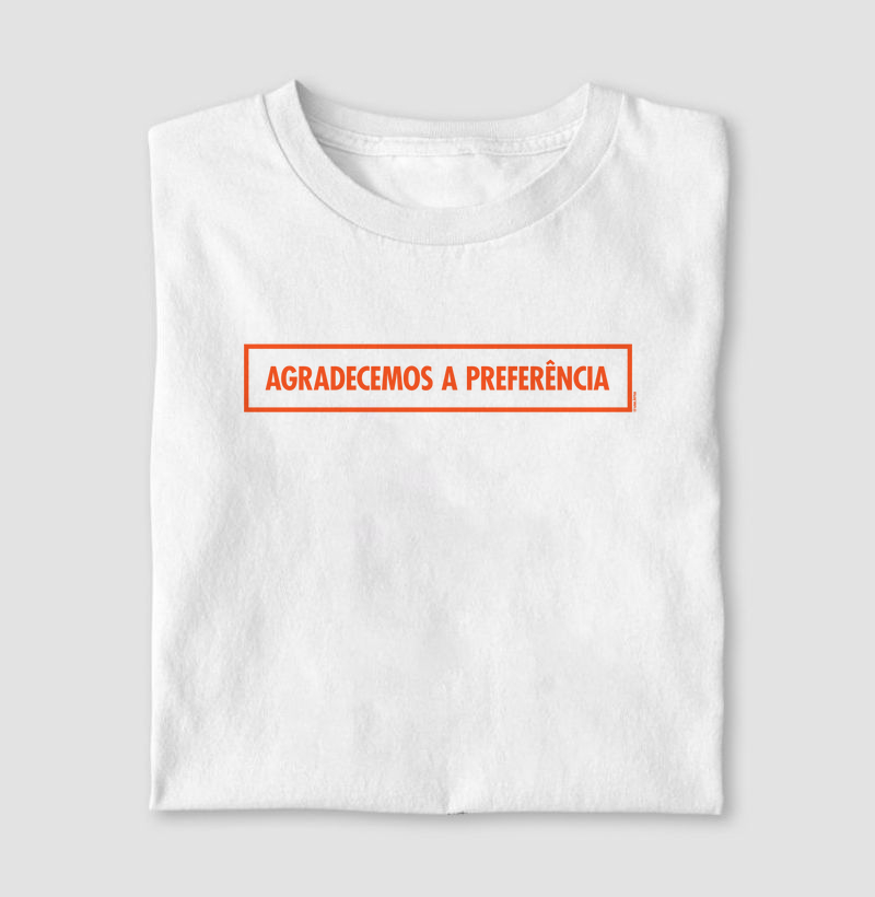 Camiseta Agradecemos a Preferência