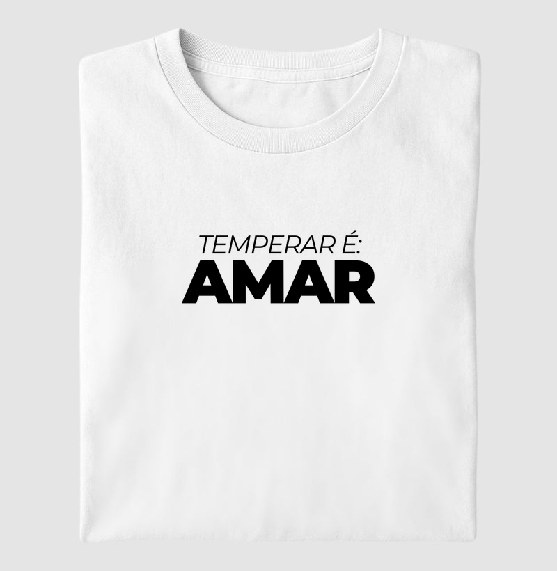 Temperar é: Amar.