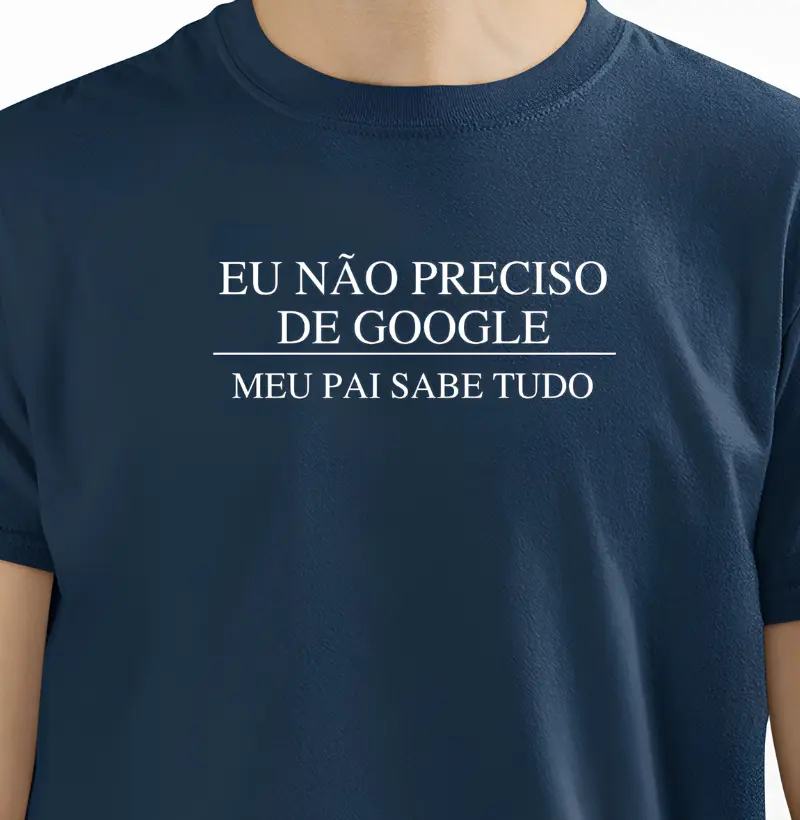 Eu não preciso de Google, meu pai sabe tudo.