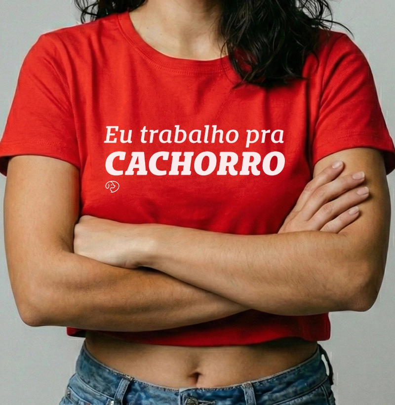 Eu trabalho pra cachorro!