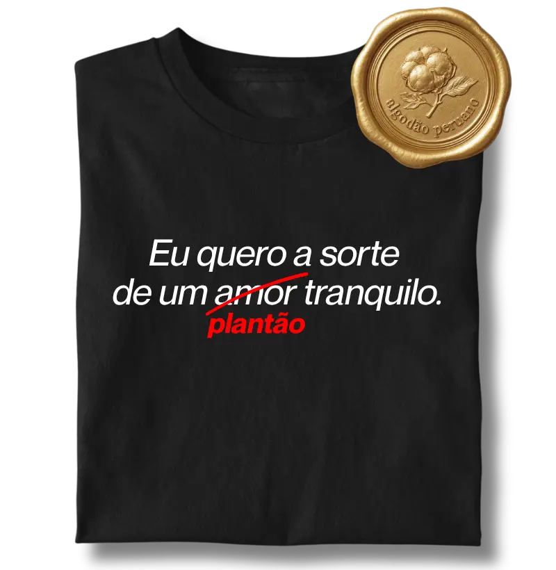 Eu Quero a Sorte de um Plantão Tranquilo