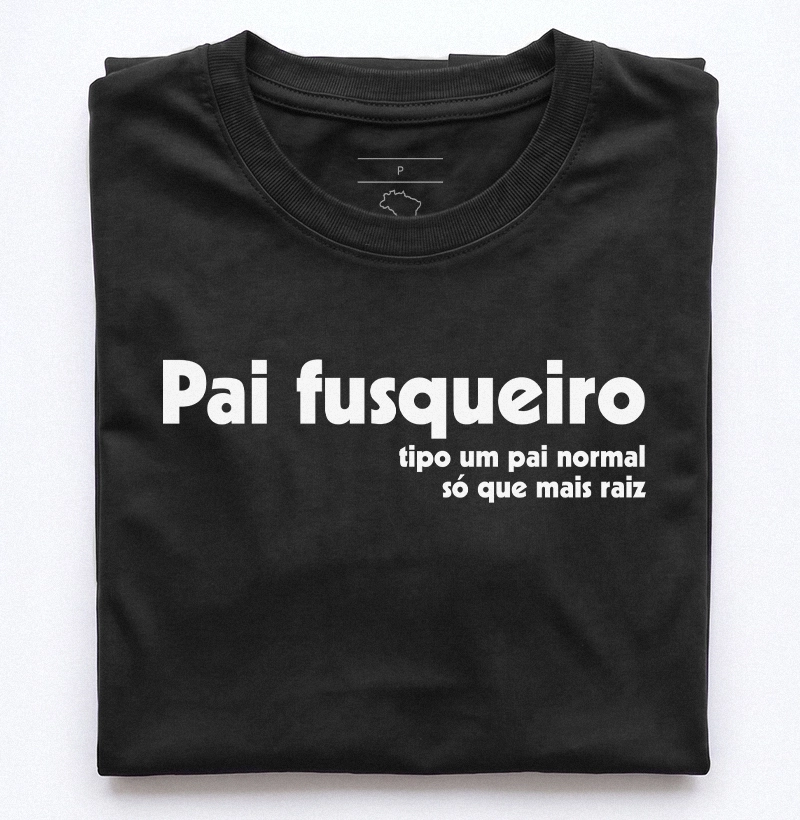 Pai Fusqueiro - Camiseta