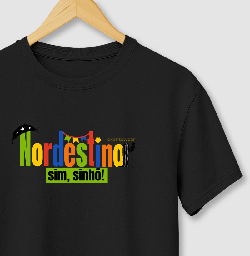Camiseta Nordestino sim Sinhô