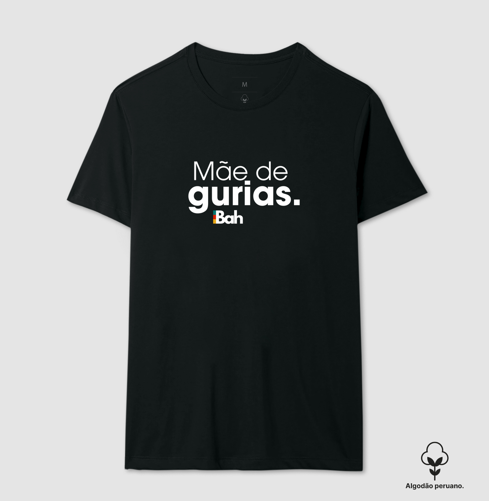 Mãe de gurias - Camiseta Algodão Peruano