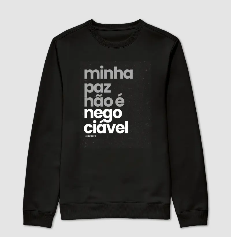 Moletom "Minha paz não é  negociável"