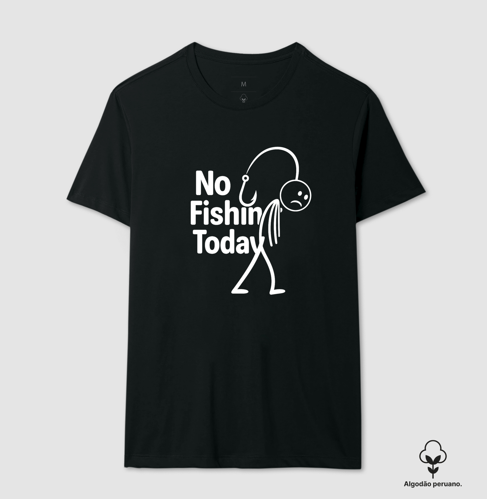 NO FISHING TODAY - CAMISETA PREMIUM