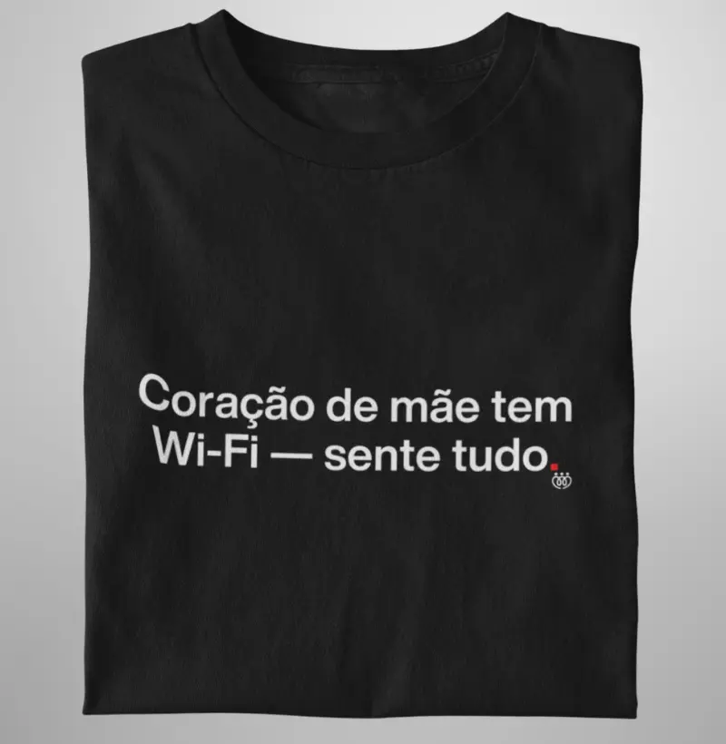 Coração de mãe tem WI-FI - sente tudo