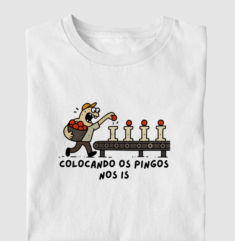 Colocando os Pingos nos Is - Camiseta
