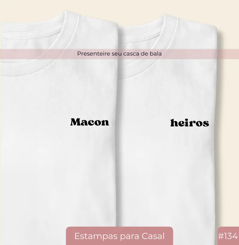 Camiseta #134 “Maconheiros (um do outro)”