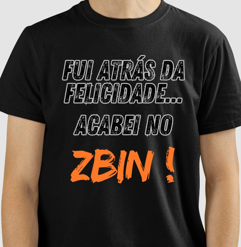Camiseta FRASES - FUI ATRAS DA FELICIDADE