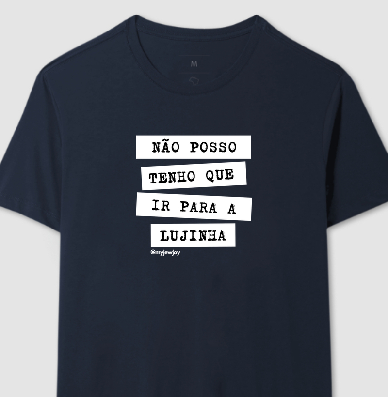 Não posso, tenho que ir para a lujinha