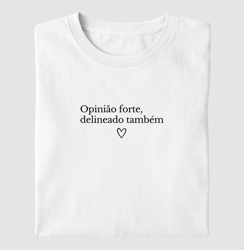 Opinião forte, delineado também