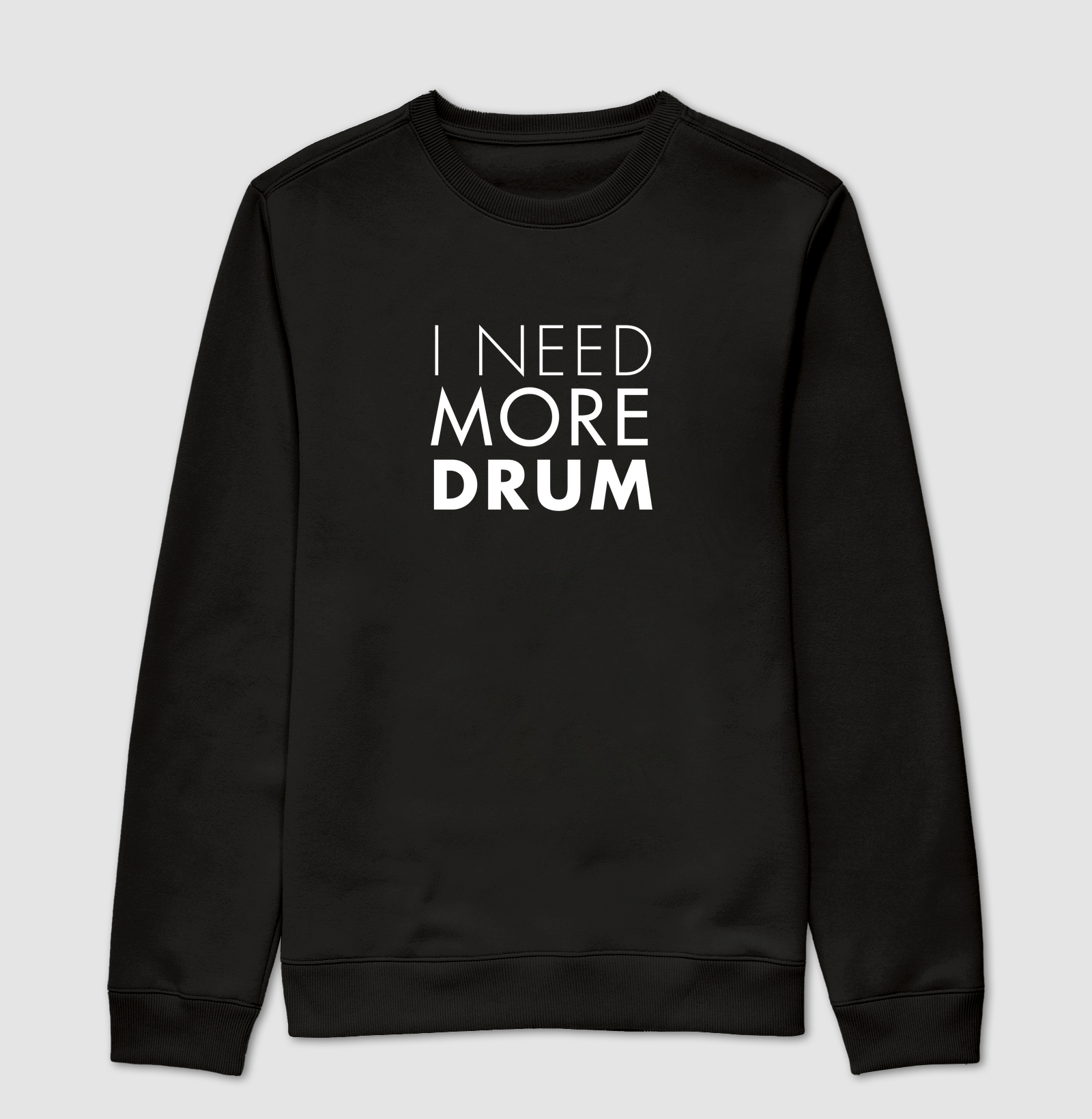 I NEED MORE DRUM