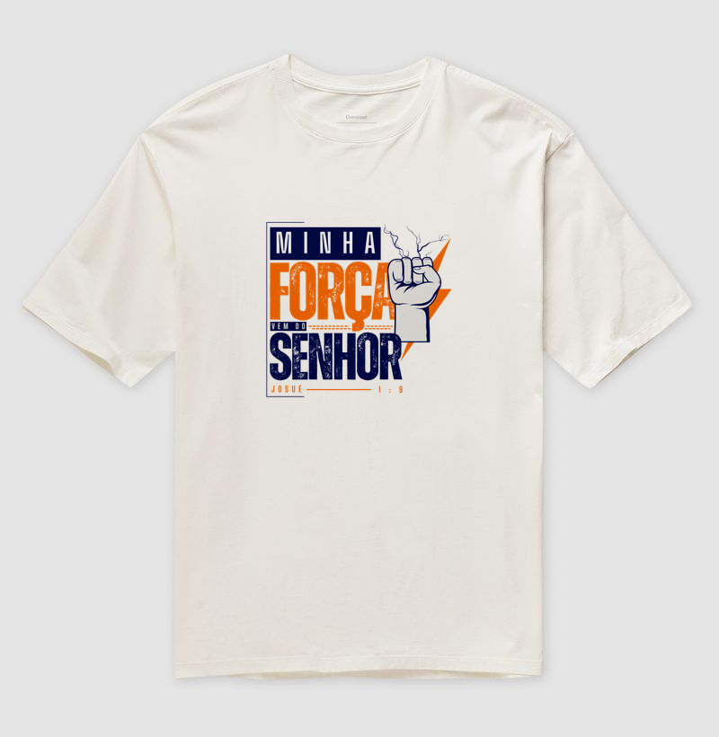 Minha Força vem do Senhor - Camiseta Oversized