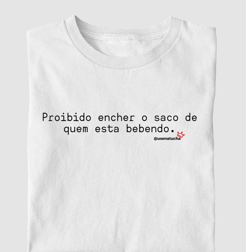 PROIBIDO ENCHER O SACO