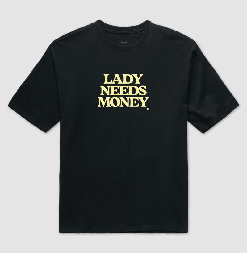 LADY NEEDS MONEY - Camiseta Oversized