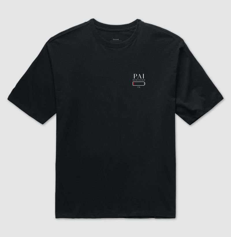 Camiseta Oversized Pai Dedicado — 1% Bateria