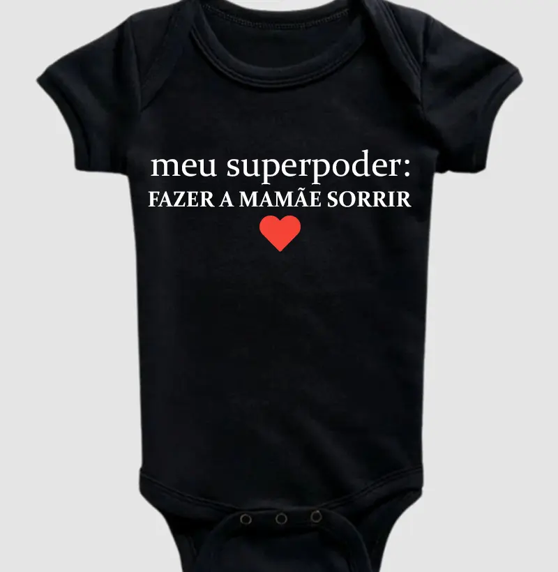 Meu superpoder: fazer mamãe sorrir