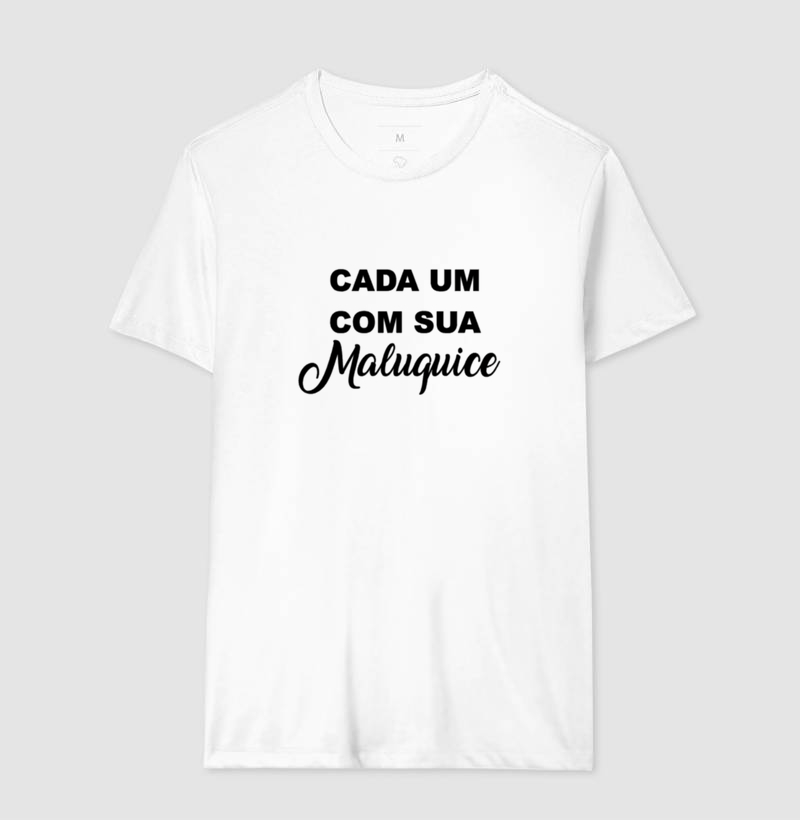 Camisa Cada um com sua Maluquice
