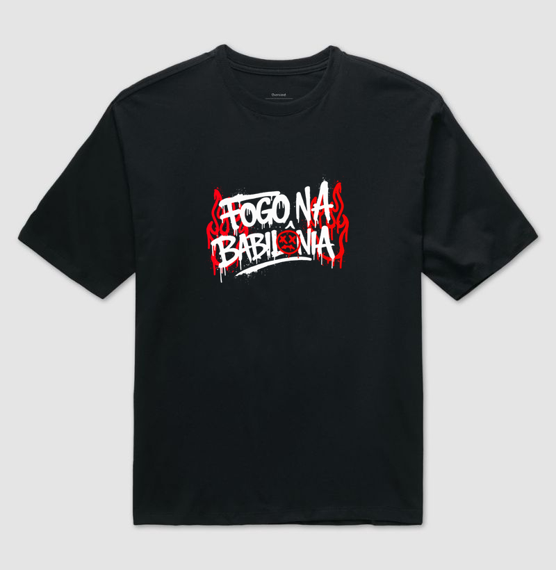 Fogo na Babilônia - Camiseta Oversized