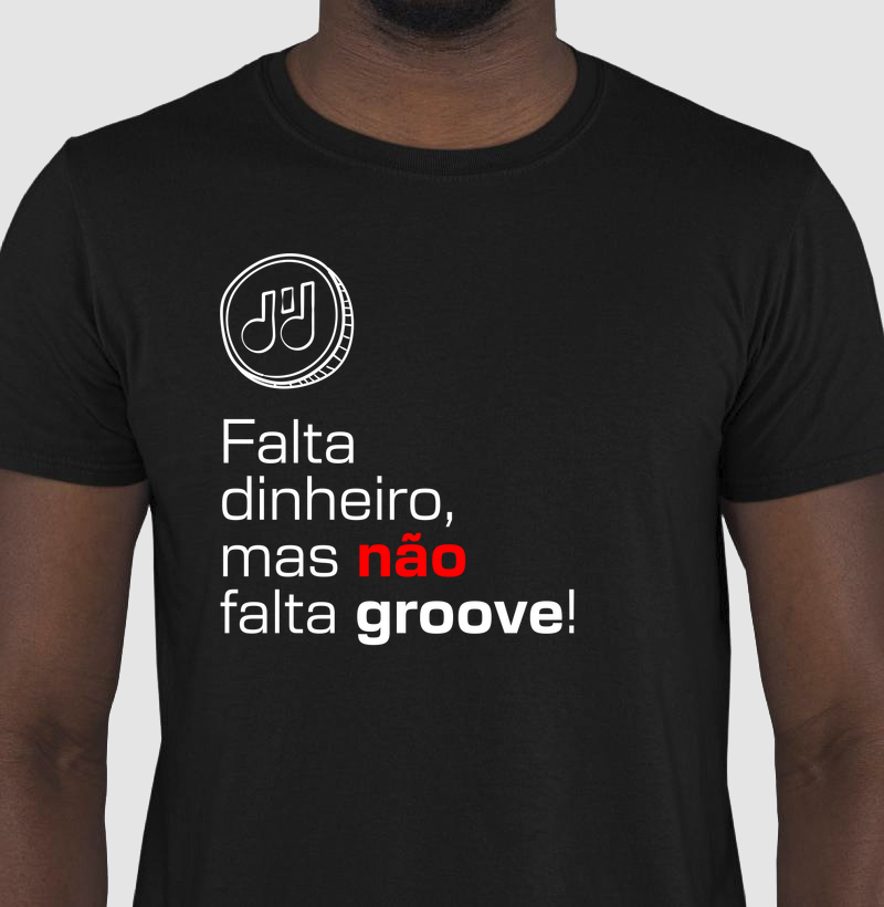Falta dinheiro, mas não falta groove!
