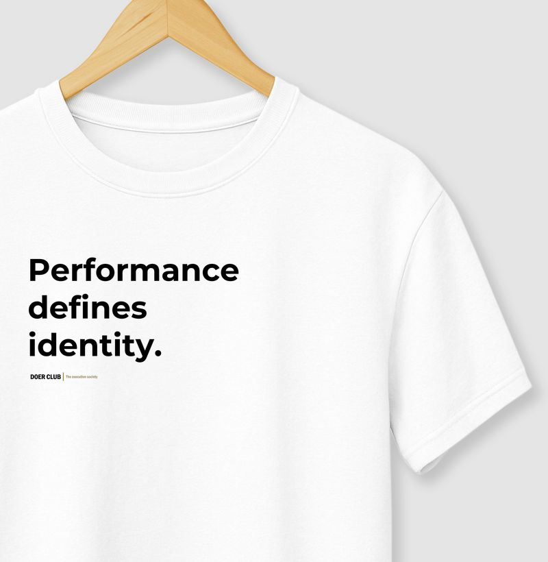 Performance defines identity.