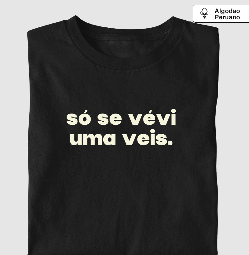 Só se vévi uma veis