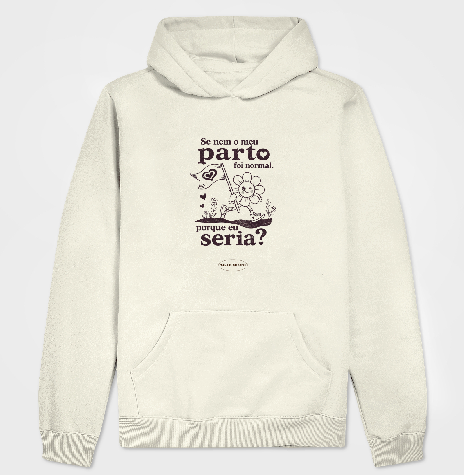 Camiseta Se nem o meu parto foi normal, porque eu seria?