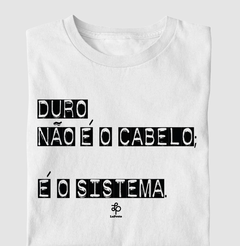 Duro é o Sistema