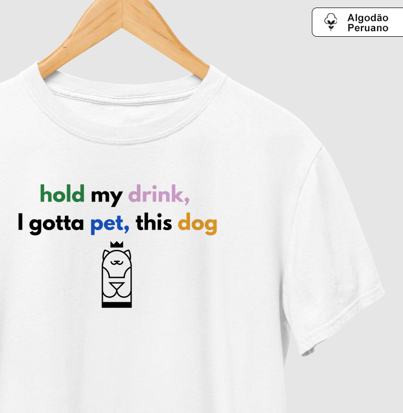 Camiseta Hold My Drink