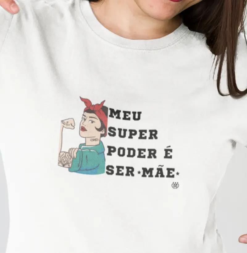 Meu super poder é ser Mãe