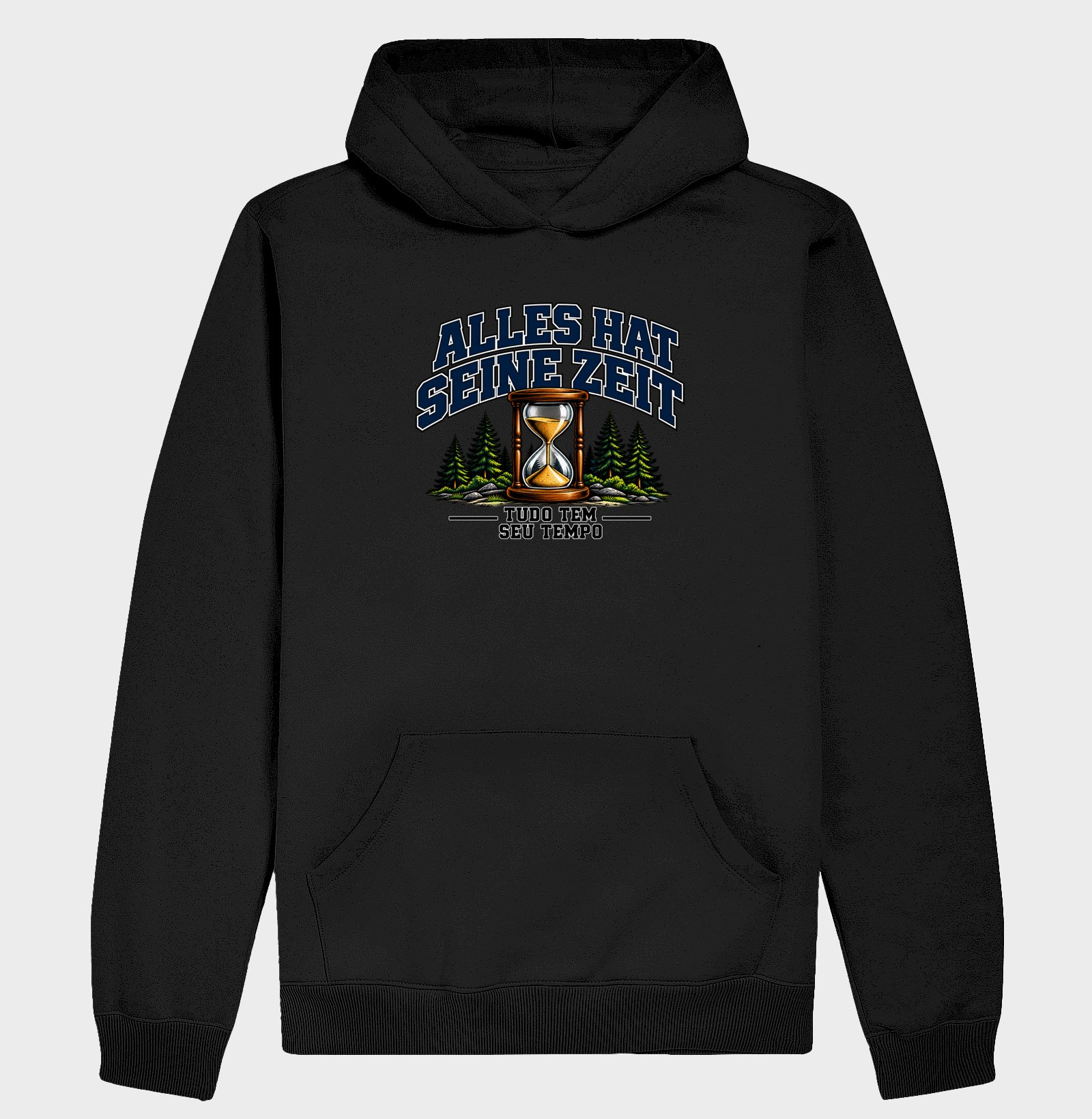 Alles hat seine Zeit — Tudo tem seu tempo - Hoodie Moletom