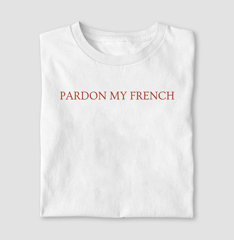 Camiseta Pardon My French 