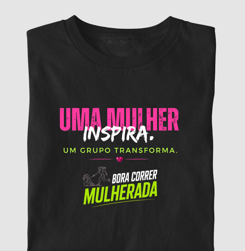 Camiseta Corrida - Um Grupo Transforma - Bora Correr Mulherada