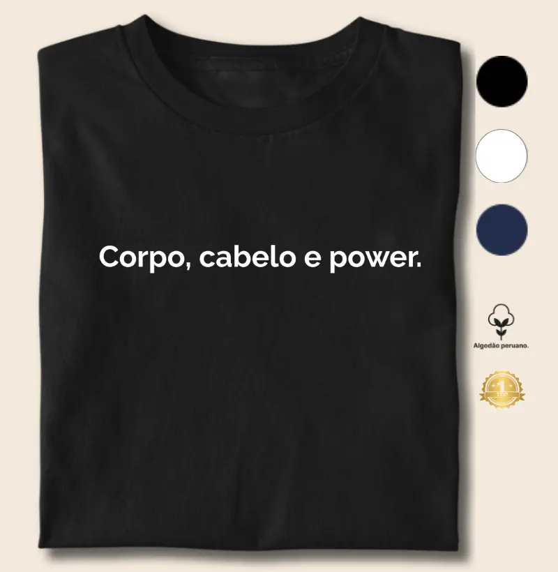 Corpo, Cabelo e Power
