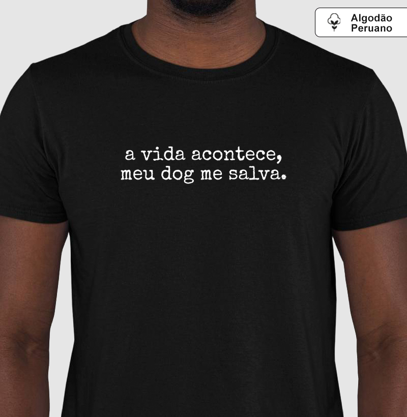 Camiseta "Meu Dog Me Salva" - Pelo & Pano