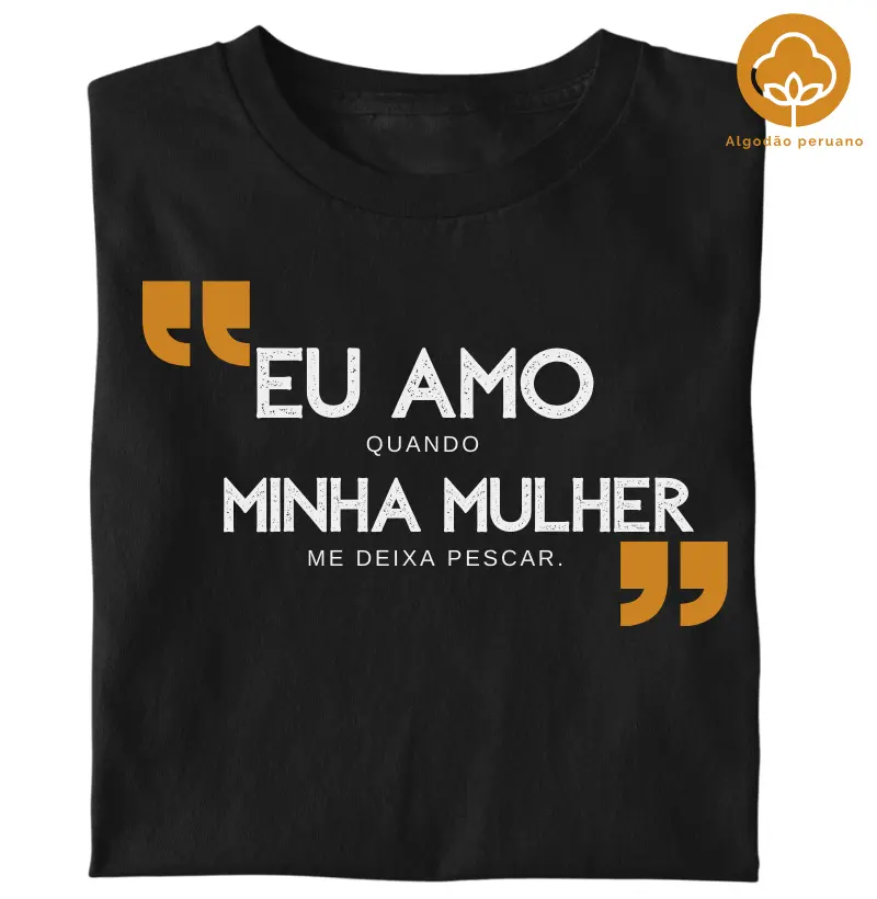 ME DEIXA PESCAR (Algodão peruano)