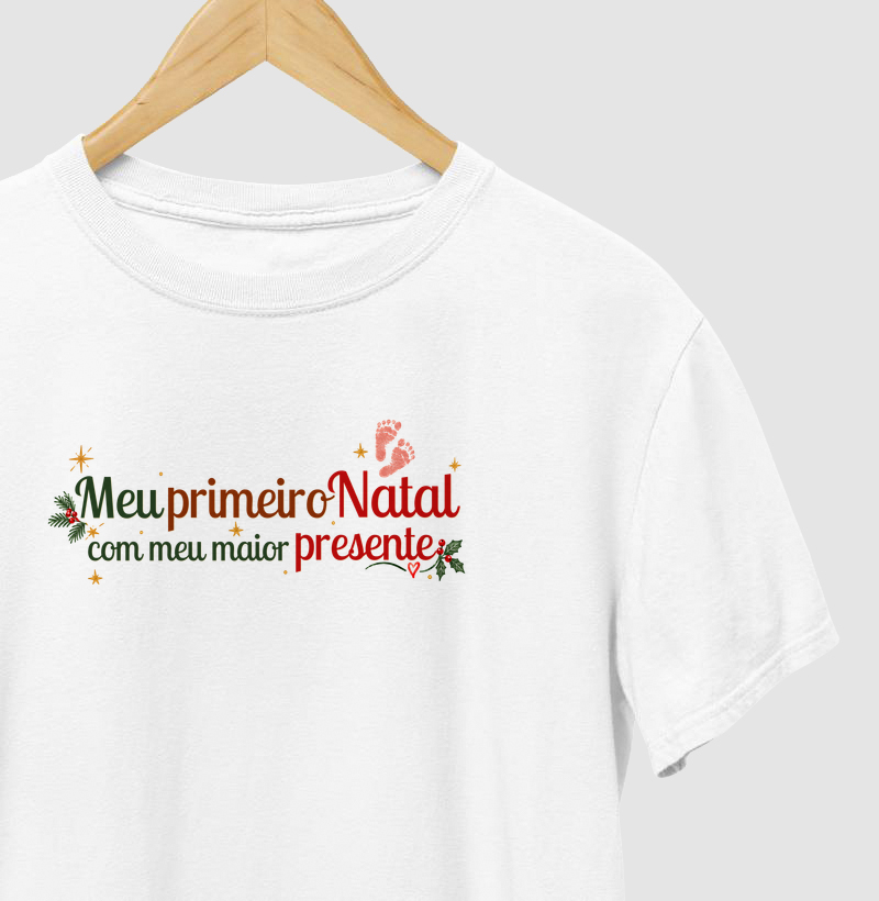 Meu primeiro Natal com meu maior presente. - Camiseta
