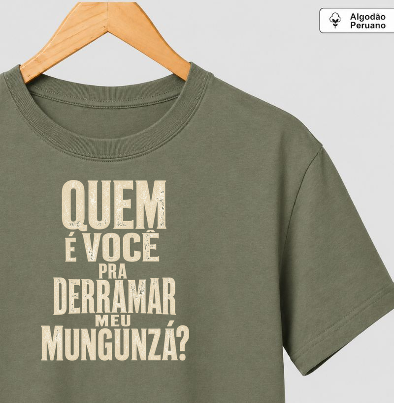 Quem é você pra derramar meu mungunzá?