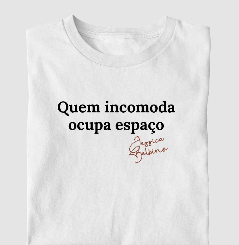 Quem incomoda ocupa espaço