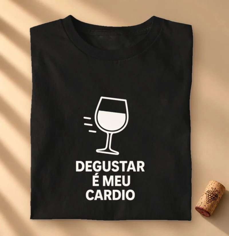 Camiseta Vinho - Degustar é meu Cardio