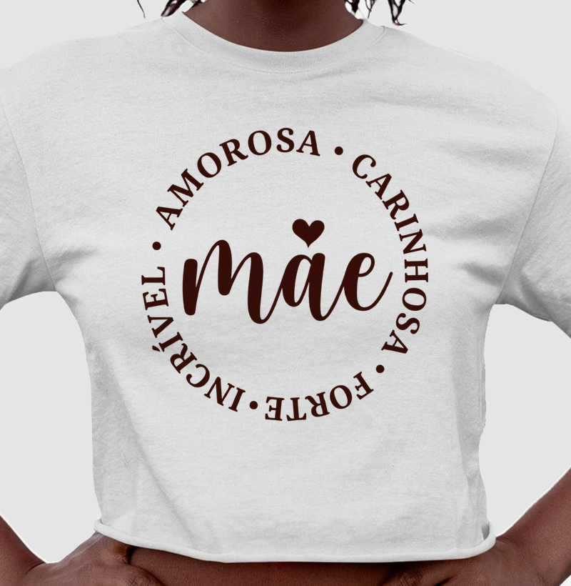 Forte - Incrível - Amorosa - Carinhosa - Cropped