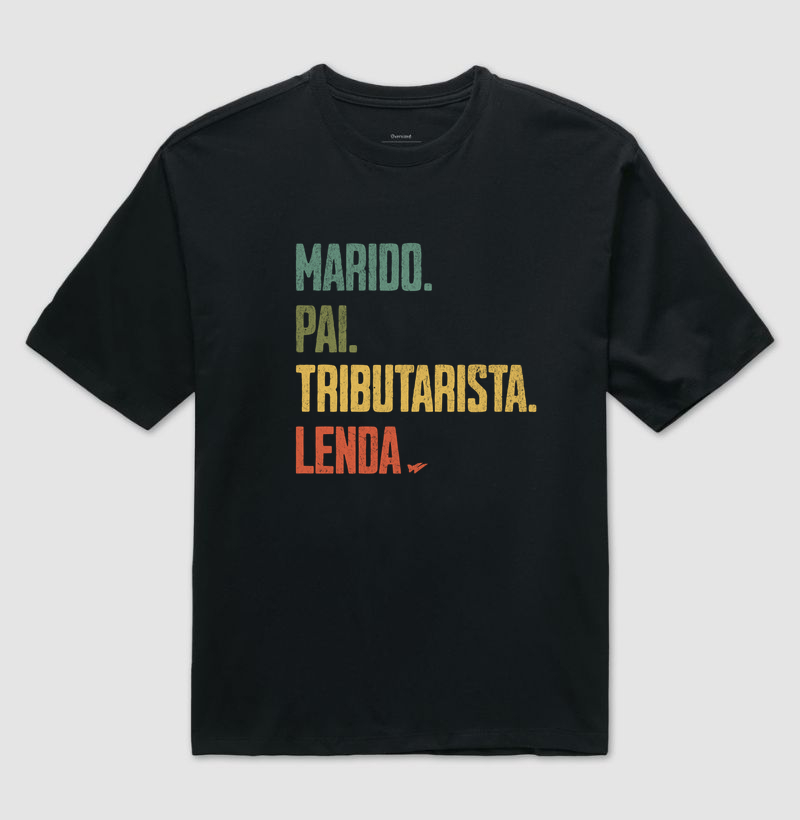 MARIDO. PAI. TRIBUTARISTA. LENDA. - Camiseta Oversized