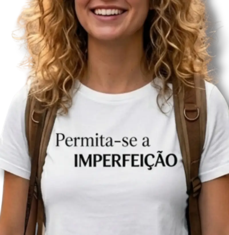 Permita-se a Imperfeição - Camiseta