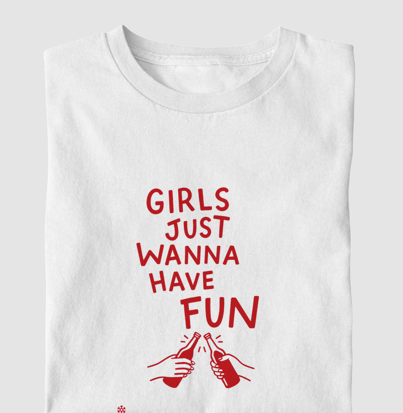 Camisetas Girls Just Wanna Have Fun