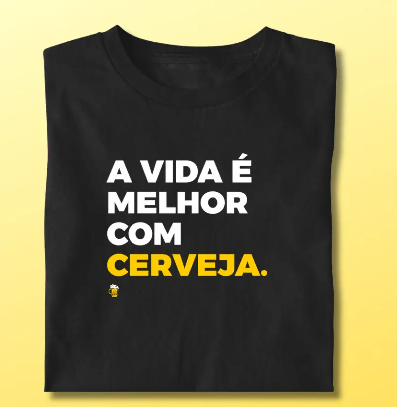 A Vida É Mlehor Com Cerveja