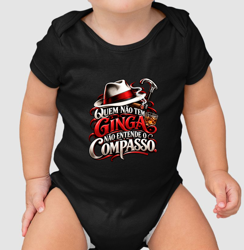 Malandragem - Quem não tem ginga não entende o compasso - Body Infantil