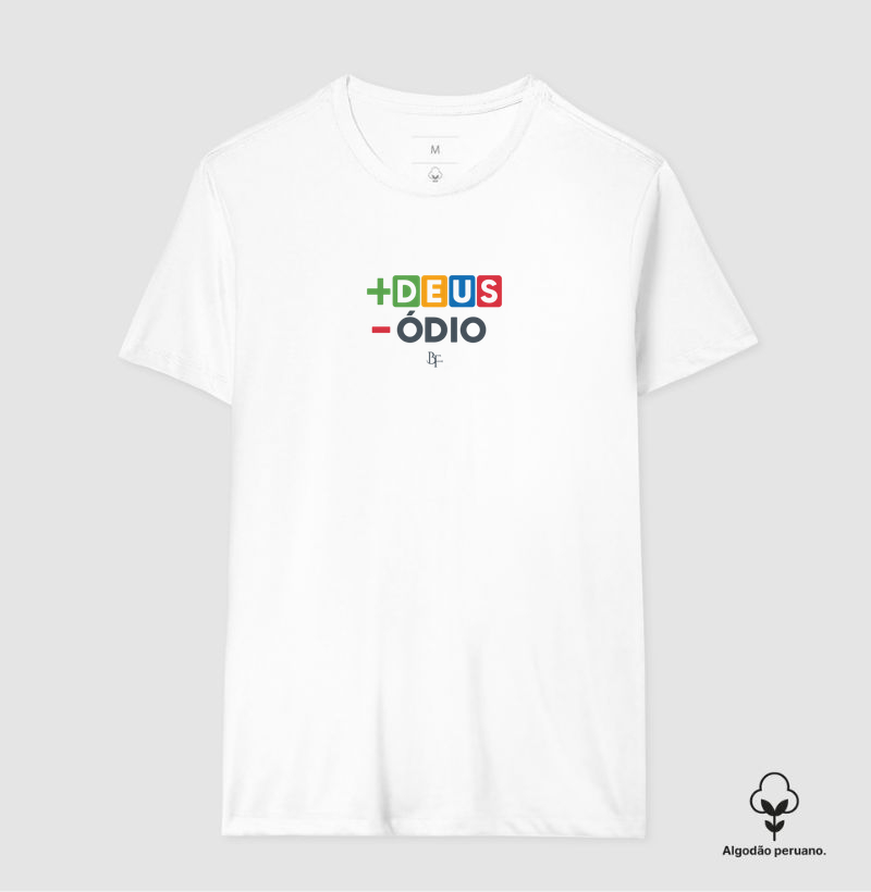 + Deus - Ódio - Camiseta Algodão Peruano